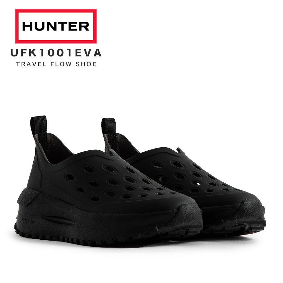 UNISEX TRAVEL FLOW SHOE UFK1001EVA ユニセックス トラベル フロー シューズ HUNTER ハンター ブランド スリッポン 厚底 マリンシューズ サンダル スニーカー メンズ レディース 水陸両用 軽量 EVA 衝撃吸収 通気性 速乾 おしゃれ ブラック 黒 靴 2024 春 春夏 夏