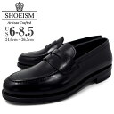 【 PPP 】 SHOEISM 02121WD BLACK 革靴 メンズ ローファー ビジネスシューズ カジュアル ビジカジ トラッド グッドイヤー 本革 おしゃれ 靴 くつ ブランド シューイズム 男性用 紳士靴