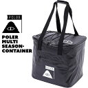 ポーラー / POLeR POLER MULTI SEASON-CONTAINER マルチシーズン コンテナ [ラッピング不可] (コンテナボックス、保冷バッグ、クーラーバッグ、防水、ソフトコンテナ)