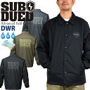 サブデュード SUBDUED SDA-017-0051 コーチ ジャケット COACH JACKET ストリート アウトドア アウター ハンティング 狩 フィッシング 釣り メンズ レディース 防水 防風 抗菌 防臭 3カラー 国内正規 10%OFF セール