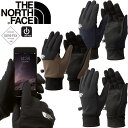 ザ ノース フェイス THE NORTH FACE NN62309 ウインドストッパー イーチップ グローブ WINDSTOPPER ETIP GLOVE ゴアテックス 手袋 スマートフォン対応 アウトドア メンズ レディース 撥水 防風 防寒 3カラー 国内正規 2023AW 10 OFF セール