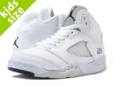 【キッズサイズ】【16-22cm】 NIKE AIR JORDAN 5 RETRO PS ナイキ エア ジョーダン 5 レトロ PS WHITE/METALLIC SILVER/BLACK