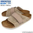 【プライスダウン】 15時迄のご注文で即日発送可 BIRKENSTOCK KYOTO NUBUCK レギュラーフィット ビルケンシュトック キョウト ヌバック TAUPE SUEDE LEATHER メンズ サンダル 1015572