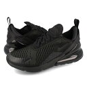 15̂ő NIKE AIR MAX 270 iCL GA }bNX 270 Y Xj[J[ BLACK/BLACK/BLACK I[ubN  AH8050-005