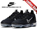 ȊN[|s!!yy Ή!!zy iCL EBY GAFCp[}bNX 2021 tCjbgzNIKE WMNS AIR VAPORMAX 2021 FK black/white-metallic silver dc4112-002 fB[X Xj[J[ AM ubN zCg