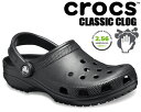 ȊN[|s!!yy Ή!!zy NbNX NVbN NbOzcrocs CLASSIC CLOG BLACK 10001-001 ubN T_  T_ 