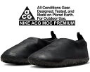 ȊN[|s!!yy Ή!!zy iCL I[RfBVjOMA bN v~AzNIKE ACG MOC PREMIUM black/black-blk-blk fv4569-001 ubN V[Y AIR MOC GAbN