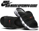 ȊN[|s!!yy Ή!!zy iCL GA AAbve| XChzNIKE AIR MORE UPTEMPO SLIDE black/white-blk-clear fj2707-001 T_ Ae ubN zCg