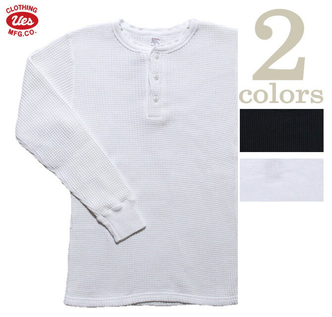 【 UES（ウエス） 】　662160　ビッグワッフルヘンリーネックTシャツ　 [ Heavy Thermal ]　[ 長袖Tシャツ ] [ カットソー ] [ アメカジ ] [ メンズ ]