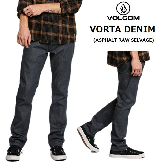 【VOLCOM/ボルコム】 【 正規品 】 VORTA DENIM (32inseam) ASPHALT RAW SELVAGE ヴォルタ ボルタ デニム ジーンズ ジーパン ズボン スリムフィット ストレートレッグ レギュラーライズ パンツ ボトムス ヴォルコム メンズ 男性用 A1931501 ARS