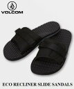【VOLCOM ボルコム】【国内正規品】 (23SP) ECO RECLINER SLIDE SANDALS エコ リクライナー スライド サンダル シャワーサ...