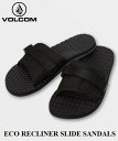 【VOLCOM ボルコム】【国内正規品】 (23SP) ECO RECLINER SLIDE SANDALS エコ リクライナー スライド サンダル シャワーサンダル スポーツサンダル ビーチサンダル ビーサン メンズ 男性用 ヴォルコム BKG BLACK GREY ブラック グレー V0812356