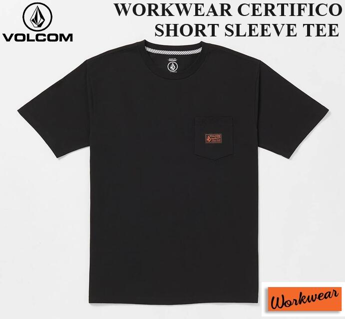  ◆国内正規品◆ 《レターパックライト(追跡可能メール便)指定/送料無料》 WORKWEAR CERTIFICO SHORT SLEEVE TEE 半袖 TEE Tシャツ ティーシャツ メンズ 男性用 ヴォルコム ベーシックフィット ワークウェア コレクション BLACK BLK ブラック A3542309