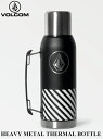 【 VOLCOM / ボルコム 】 【 正規品 】 HEAVY METAL THERMAL BOTTLE 1070ml ヘビーメタル サーマル ステンレス スチ...