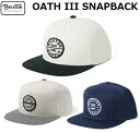【 BRIXTON / ブリクストン 】 【国内正規品】 OATH III Snapback キャップ 帽子 オース3 スナップバック ハット フラットビル メンズ レディース CAP サーフィン スケートボード スノーボード OATH3 BLACK/OFF WHITE WASHED NAVY/WASHED NAVY CHARCOAL/OFF WHITE 10777