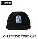 【 FORMER / フォーマー 】 【国内正規品】 VALENTINE CORD CAP キャップ スライドバック アジャスター 帽子 メンズ レディース サ...