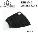 STAY COVERED デッキパッド TAIL PAD 2PIECE FLAT ブラック グレー 2ピース テール パッド フラット BLK BLACK SH...