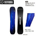 即納可能【送料無料】【カバー等サービス/特典満載】 24-25 NEW MODEL NOVEMBER SNOWBOARDS KD 105 115 125 132...