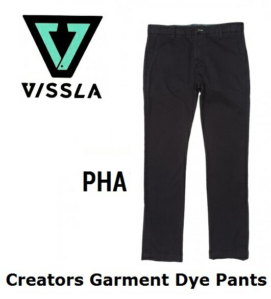 【 SPRING SALE 】【国内正規品】 VISSLA Creators Garment Dye Pant PHANTOM PHA M3052GAR ヴィスラ ビスラ クリエーターズ ガーメント ダイ チノ パンツ ボトムス サーフィン サーフ 男性用 メンズ セール