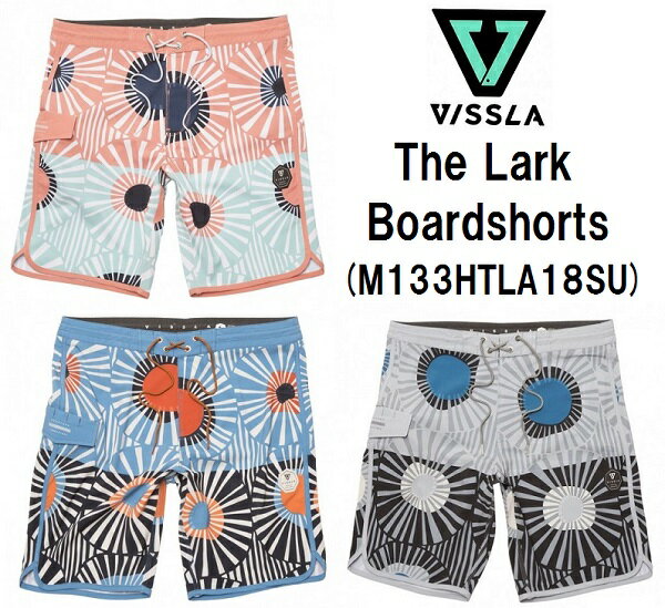 【2018 SUMMER】 ◆国内正規品◆ VISSLA The Lark Boardshorts M133HTLA 18SU BLW POG SGR ヴィスラ ビスラ ザ ラーク ボードショーツ サーフィン サーフ 男性用 メンズ 水着 海パン トランクス サーフパンツ ショートパンツ 短パン