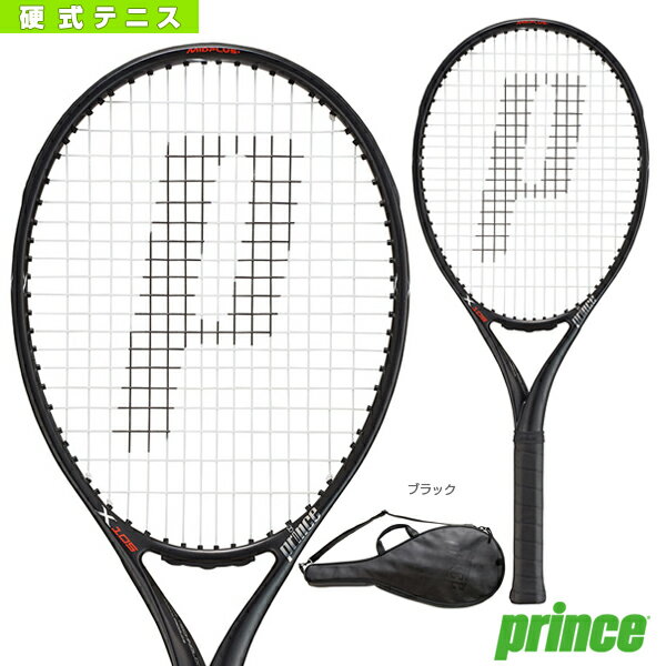 Prince X105／エックス105／270g／右利き用（7TJ083）《プリンス テニスラケット》 硬式テニスラケット 硬式ラケット