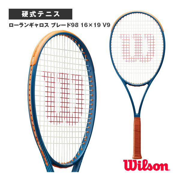 ローランギャロス ブレード98 16×19 V9／ROLAND GARROS BLADE 98 16×19 V9（WR150611）《ウィルソン テ..