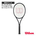 ローランギャロス シフト99 V1 RG セッションドソワレ SHIFT 99 V1 RG SESSION SOIRE WR174311 ウィルソン テニスラケ...
