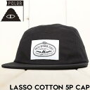 【クリアランスセール】 帽子 ストラップキャップ POLeR ポーラー LASSO COTTON 5P CAP 251MCV0095 BLK 日本代理店正規品