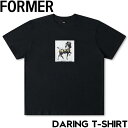 【クリアランスセール】 半袖TEE Tシャツ FORMER フォーマー DARING T-SHIRT FTE-25114 BLACK 日本代理店正規品