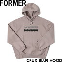 プルオーバーパーカー フーディ FORMER フォーマー CRUX BLUR HOOD FFL-24312 日本代理店正規品