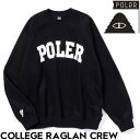 トレーナー スウェット ラグラン POLeR ポーラー COLLEGE RAGLAN CREW 243MCV0040 BLK 日本代理店正規品