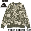 カーディガン セーター ニット POLeR ポーラー POLER BOLERO KNIT 243MCV0043 SAGE 日本代理店正規品