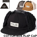 【送料無料】 帽子 イヤーフラップキャップ POLeR ポーラー COTTON BOA FLAP CAP 243MCV0092 日本代理店正規品