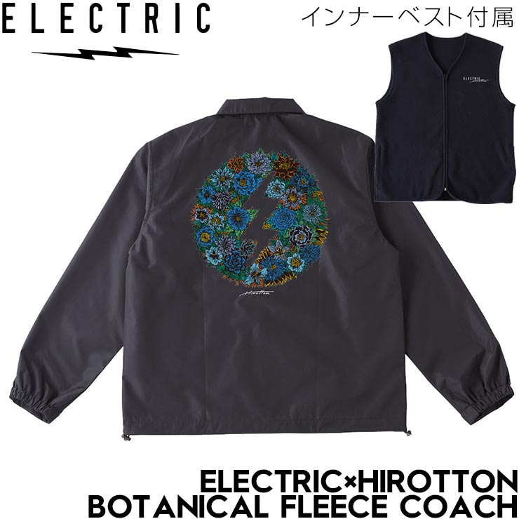 【クリアランスセール】 【送料無料】 コーチジャケット ナイロンジャケット インナー付き ELECTRIC エレクトリック ELECTRIC×HIROTTON BOTANICAL FLEECE COACH E24FJ03 日本代理店正規品