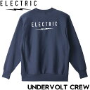 スウェットトレーナー クルーネック ELECTRIC エレクトリック UNDERVOLT CREW E24FU12 NVY 日本代理店正規品