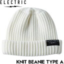 ニットキャップ カフビーニー ELECTRIC エレクトリック KNIT BEANIE TYPE A E24FC01 WHT 日本代理店正規品