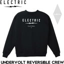 リバーシブル スウェットトレーナー ELECTRIC エレクトリック UNDERVOLT REVERSIBLE CREW E24FU19 BLK 日本代理店正規...