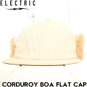 【クリアランスセール】 コーデュロイボアキャップ ELECTRIC エレクトリック CORDUROY BOA FLAT CAP E24FC13 TAN 日本代理店正規品