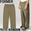 ̵ۥåơѡɥѥĥѥFORMERեޡPRAYERHERRINGBONEPANTFPA-24115ARMYŹ