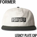 【送料無料】 スナップバックキャップ 帽子 FORMER フォーマー LEGACY PLATE CAP FHW-24122 BONE/BLACK 日本代理店正規品