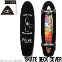スケートカバー デッキカバー POLeR ポーラー SKATE DECK COVER 241MCV0487 日本代理店正規品