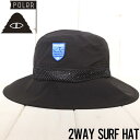 サーフハット 帽子 POLeR ポーラー 2WAY SURF HAT 241MCV0105 BLACK 日本代理店正規品