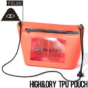 【送料無料】 サコッシュ バッグ POLeR ポーラー HIGH DRY TPU POUCH 241MCV0395 ORG 日本代理店正規品