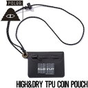 【クリアランスセール】 【送料無料】 コインポーチ コインケース POLeR ポーラー HIGH&DRY TPU COIN POUCH 241MCV0403 B...