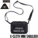 【クリアランスセール】 【送料無料】 ミニショルダーバッグ POLeR ポーラー X-CLOTH MINI SHOULDER 241MCV0425 BLK 日本...