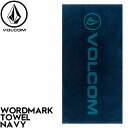 【送料無料】 ビーチタオル VOLCOM ボルコム WORDMARK TOWEL VMXX04XMYW NAVY 日本代理店正規品