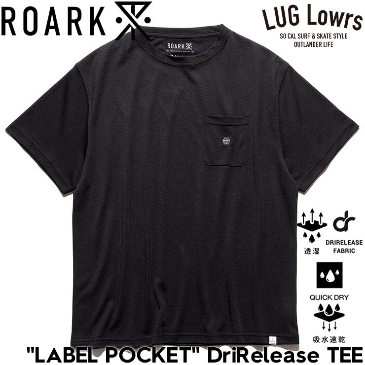 ROARK ロアーク Tシャツ メンズ 半袖Tシャツ ポケットTシャツ 速乾Tシャツ 吸水速乾 ドライTシャツ 軽量 LABEL POCKET DriRelease TEE RTJDR1200-BLK 26SP 日本代理店正規品