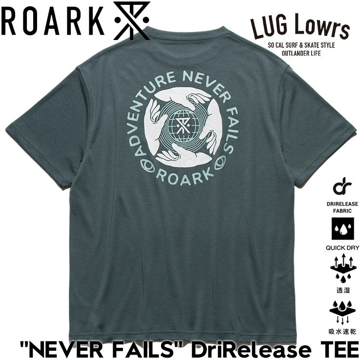 ROARK ロアーク Tシャツ メンズ 半袖Tシャツ 速乾Tシャツ ドライTシャツ 吸水速乾 軽量 グラフィックTシャツ “NEVER FAILS” DriRelease TEE RTJDR1221-SSG 26SU 日本代理店正規品