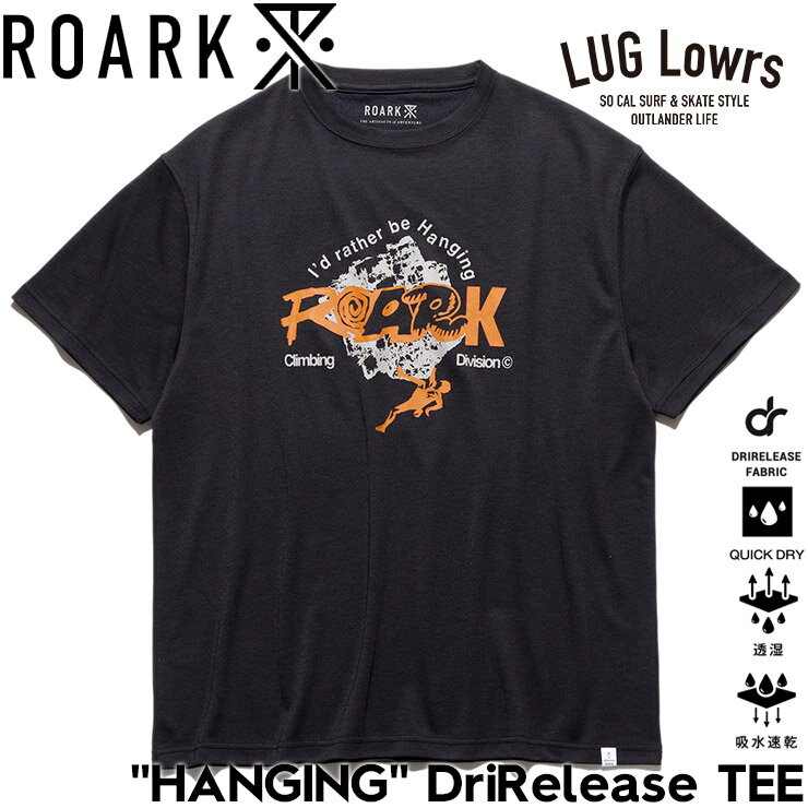 ROARK ロアーク Tシャツ メンズ 半袖Tシャツ 速乾Tシャツ ドライTシャツ 吸水速乾 軽量 グラフィックTシャツ “HANGING” DriRelease TEE RTJDR1222-BLK 26SU 日本代理店正規品