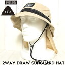 帽子 サーフハット サンガード付き POLeR ポーラー 2WAY DRAW SUNGUARD BRIM HAT 251MCV0031 BEG 日本代理店正規品